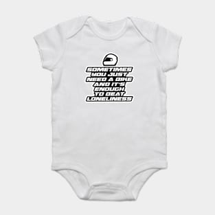 Sometimes you just need a bike and it’s enough to beat loneliness - Inspirational Quote for Bikers Motorcycles lovers Baby Bodysuit